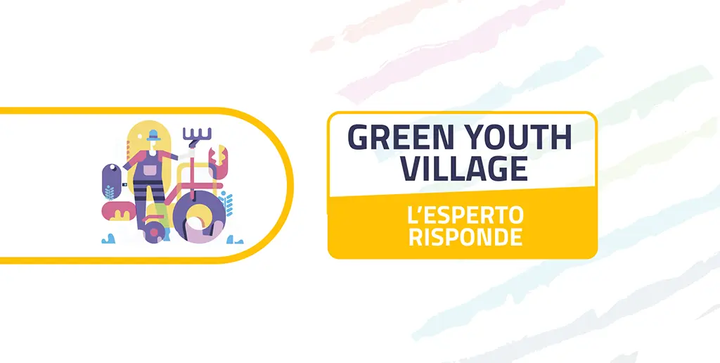 Green Youth Village - L'esperto risponde